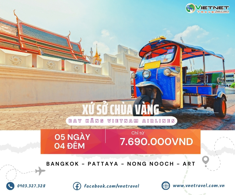 DU LỊCH THÁI LAN: BANGKOK - PATTAYA - NONG NOOCH - ART