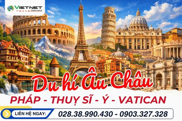 DU LỊCH CHÂU ÂU 2026: PHÁP – THỤY SĨ – Ý – VATICAN