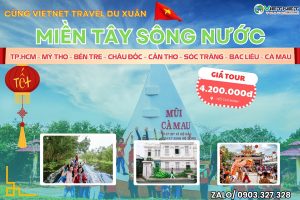 DU LỊCH MIỀN TÂY: TP.HCM – MỸ THO – BẾN TRE – CHÂU ĐỐC – CẦN THƠ – SÓC TRĂNG – BẠC LIÊU – CÀ MAU