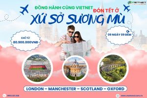 DU LỊCH ÂU CHÂU: LONDON – MANCHESTER – SCOTLAND – OXFORD