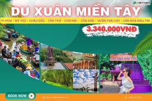 DU LỊCH MIỀN TÂY: TP.HCM – MỸ THO – CHÂU ĐỐC – CẦN THƠ – CHỢ NỔI –  CỒN SƠN – VƯỜN TRÁI CÂY – CĂN NHÀ MÀU TÍM