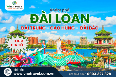 DU LỊCH ĐÀI LOAN: ĐÀI TRUNG – CAO HÙNG – ĐÀI BẮC