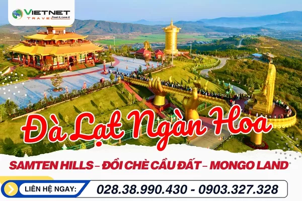 ĐÀ LẠT – THÁC DAMBRI – SAMTEN HILLS – ĐỒI CHÈ CẦU ĐẤT – MONGO LAND – HẦM VANG ĐÀ LẠT
