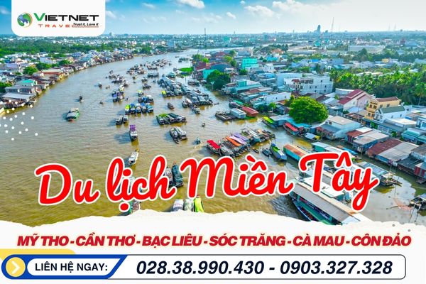 MỸ THO - CẦN THƠ - SÓC TRĂNG - BẠC LIÊU - CÀ MAU - CÔN ĐẢO