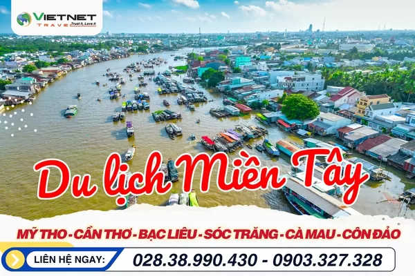 MỸ THO - CẦN THƠ - SÓC TRĂNG - BẠC LIÊU - CÀ MAU - CÔN ĐẢO