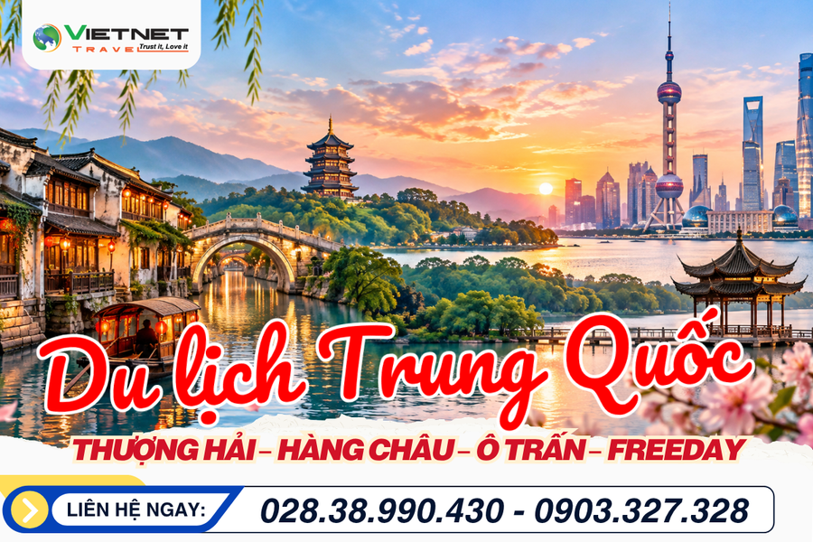 TOUR TRUNG QUỐC NO SHOPPING: THƯỢNG HẢI – HÀNG CHÂU – Ô TRẤN – FREEDAY 5N4Đ